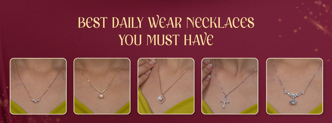 Best Daily Wear Necklaces You Must Have
