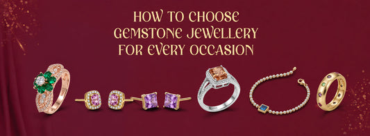 How to Choose Gemstone Jewellery for Every Occasion