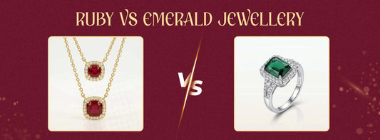 Ruby vs Emerald Jewellery - Which Style Suits You Best?