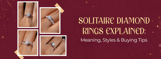 Solitaire Diamond Rings Explained: Meaning, Styles & Buying Tips