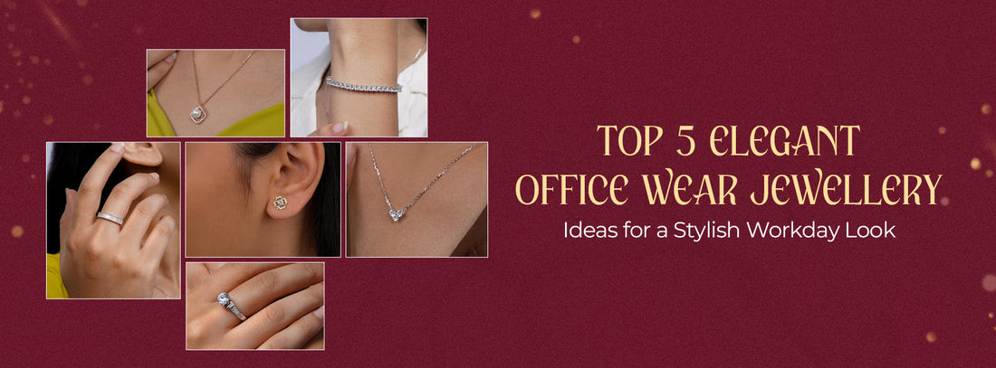 Top 5 Elegant Office Wear Jewellery Ideas for a Stylish Workday Look