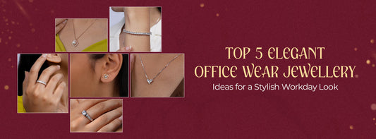 Top 5 Elegant Office Wear Jewellery Ideas for a Stylish Workday Look