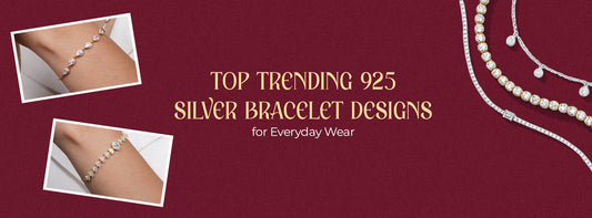 Top Trending 925 Silver Bracelet Designs for Everyday Wear