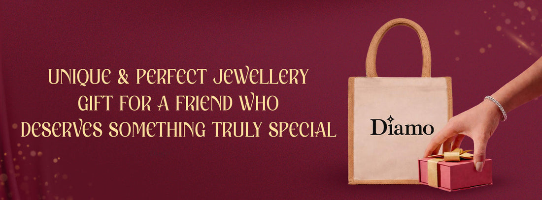 Unique & Perfect Jewellery Gift for a Friend Who Deserves Something Truly Special