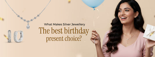 What Makes Silver Jewellery the Best Birthday Present Choice?